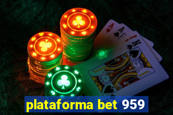 plataforma bet 959